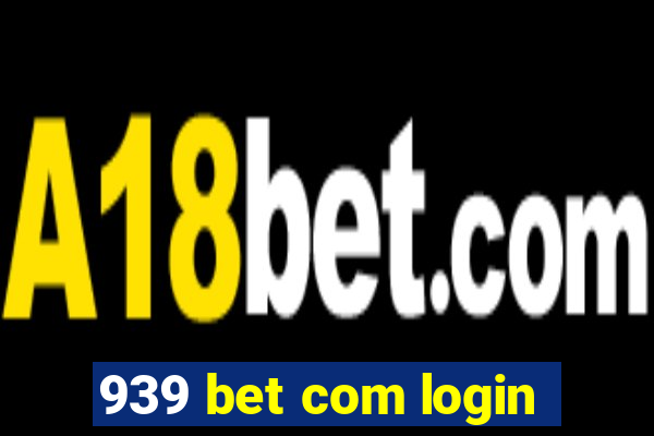 939 bet com login