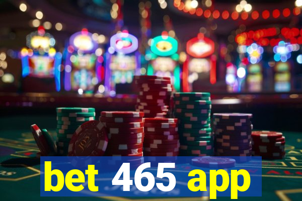 bet 465 app