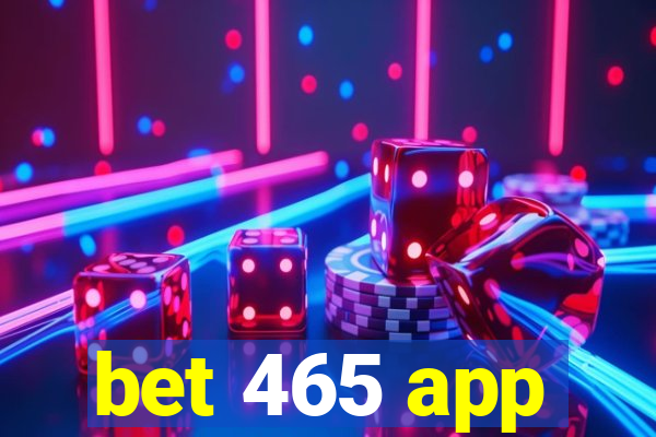 bet 465 app