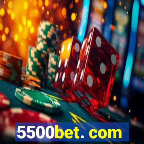 5500bet. com