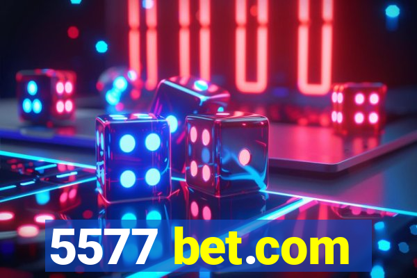 5577 bet.com