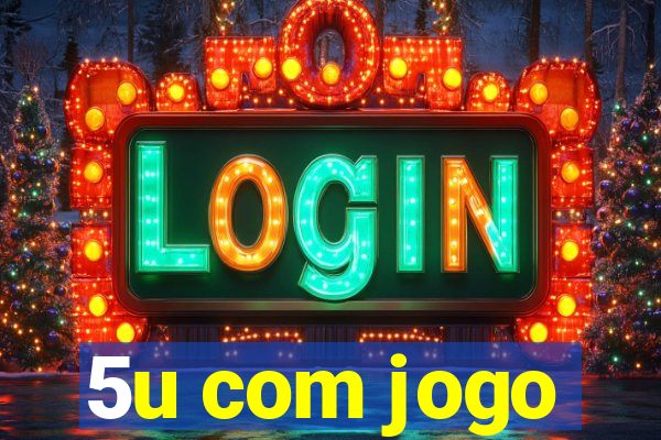 5u com jogo