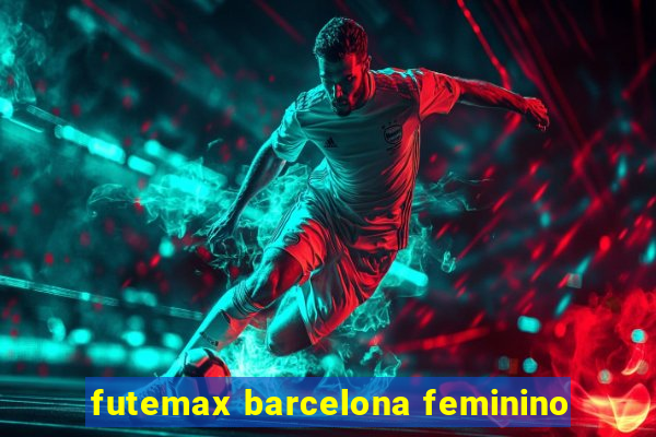 futemax barcelona feminino