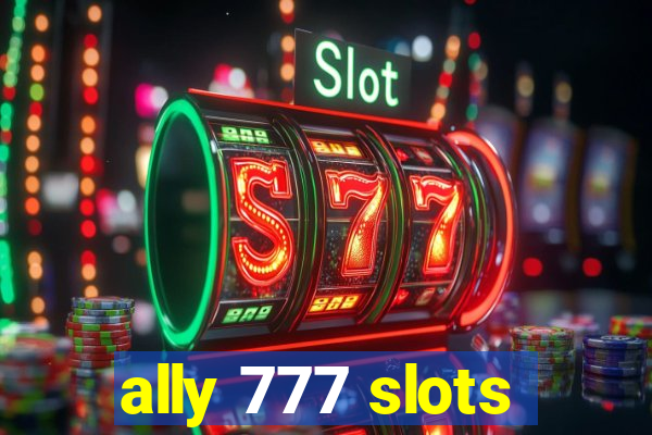 ally 777 slots