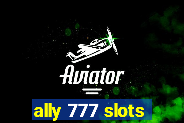 ally 777 slots