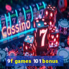 9f games 101 bonus