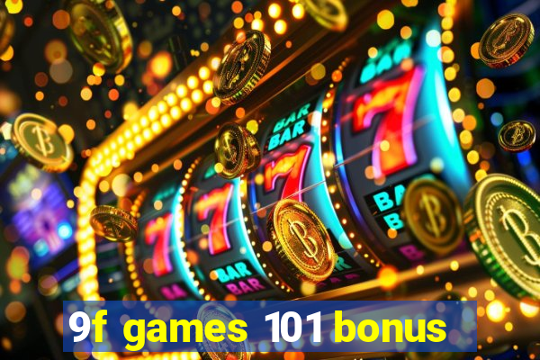 9f games 101 bonus