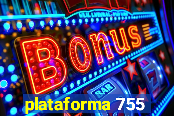 plataforma 755