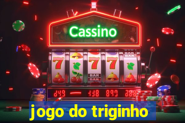 jogo do triginho