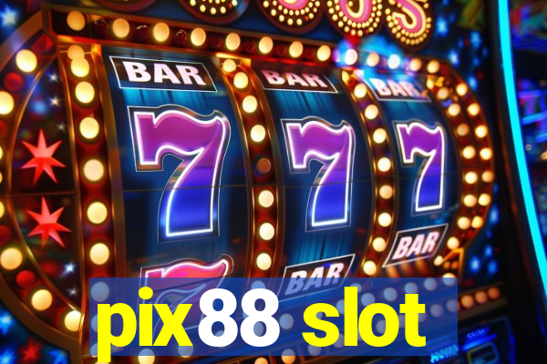 pix88 slot