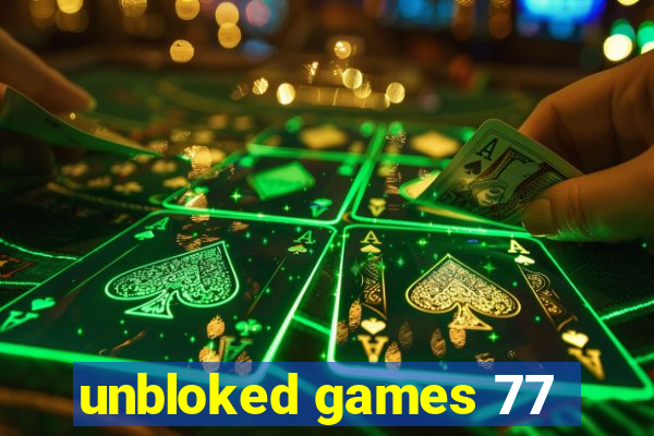 unbloked games 77