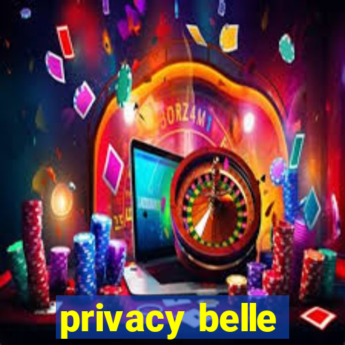 privacy belle