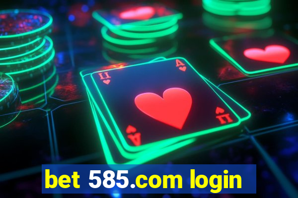 bet 585.com login