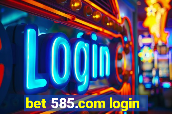 bet 585.com login