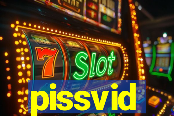 pissvid