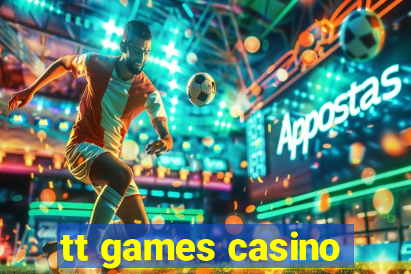 tt games casino