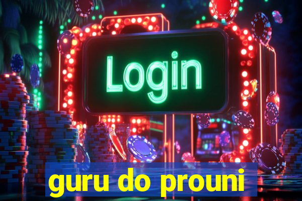 guru do prouni