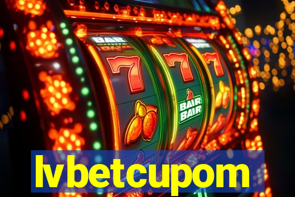 lvbetcupom