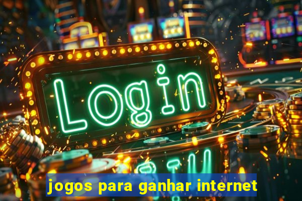 jogos para ganhar internet