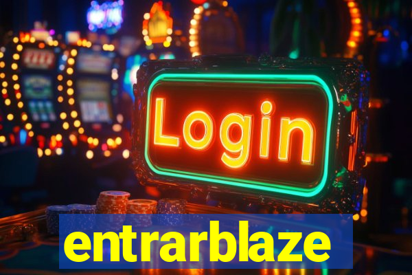 entrarblaze