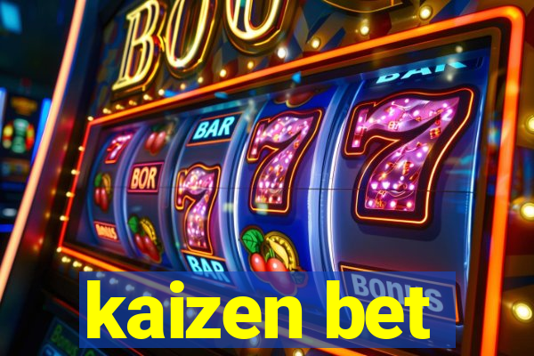 kaizen bet