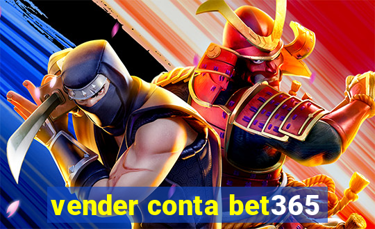 vender conta bet365