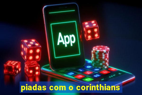 piadas com o corinthians