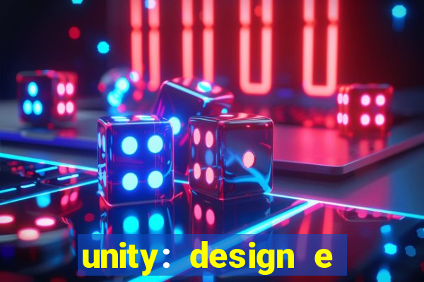 unity: design e desenvolvimento de jogos pdf