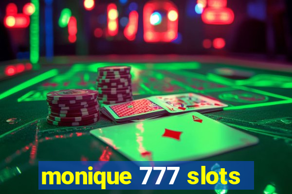 monique 777 slots