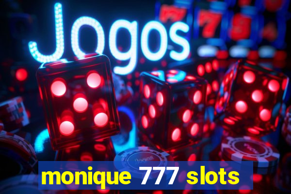 monique 777 slots