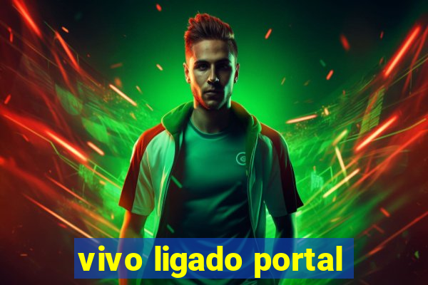 vivo ligado portal