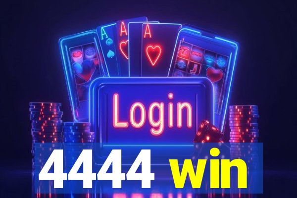 4444 win