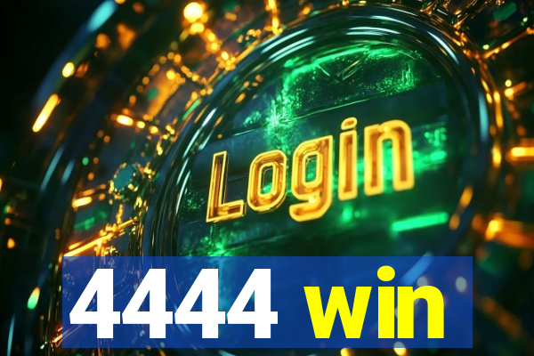 4444 win