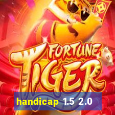 handicap 1.5 2.0