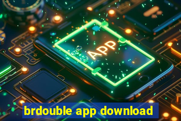 brdouble app download