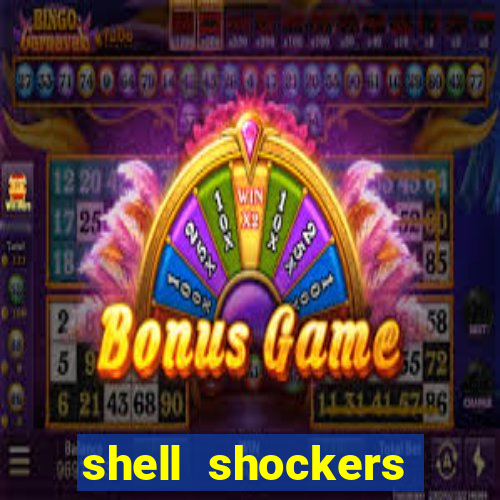 shell shockers crazy games