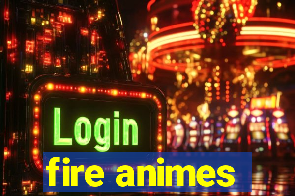 fire animes