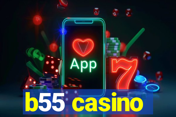 b55 casino