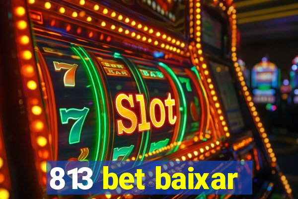 813 bet baixar