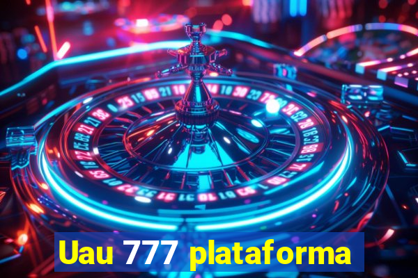 Uau 777 plataforma