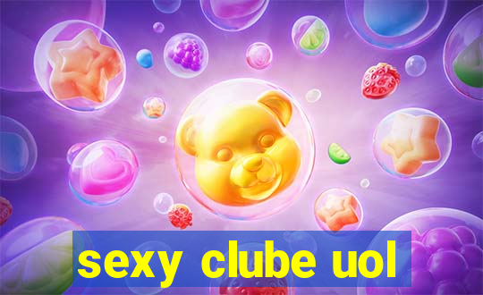 sexy clube uol