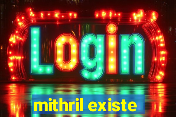 mithril existe