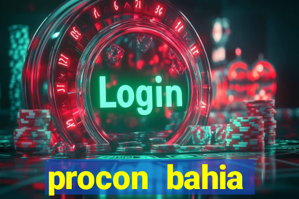 procon bahia telefone 0800