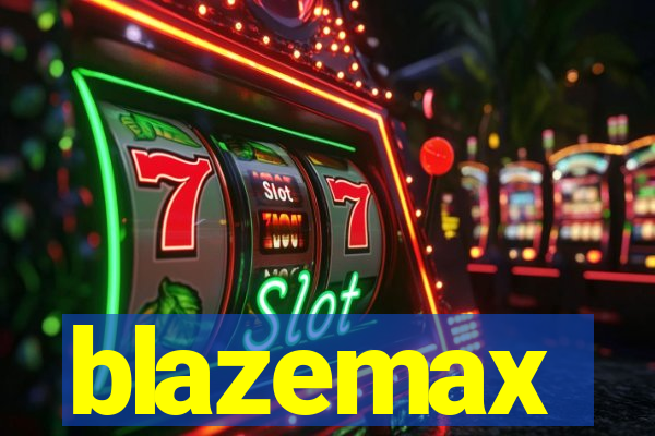 blazemax