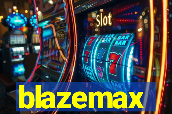 blazemax