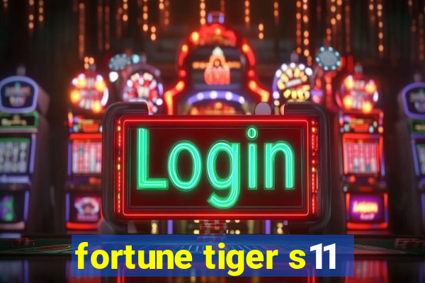 fortune tiger s11