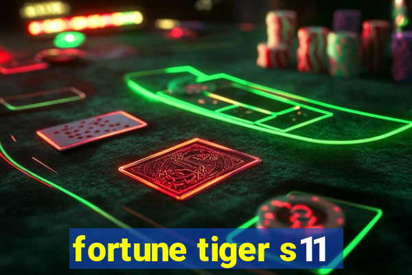 fortune tiger s11