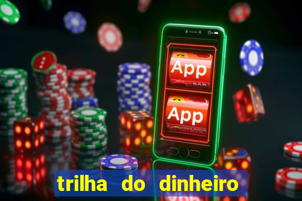 trilha do dinheiro gemeos investem