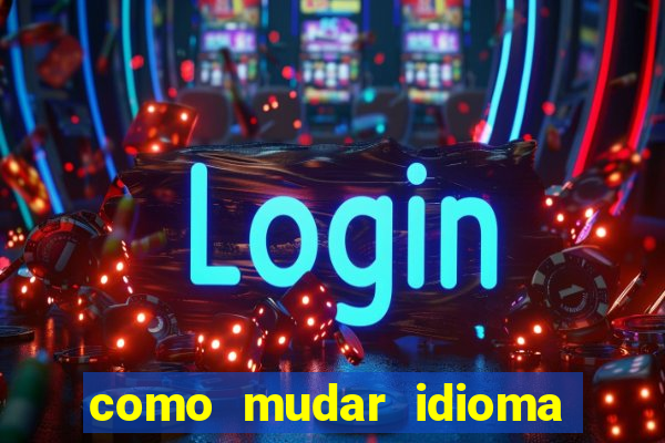 como mudar idioma party poker