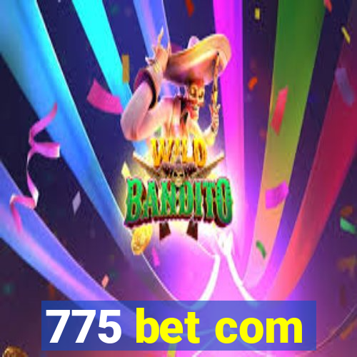 775 bet com